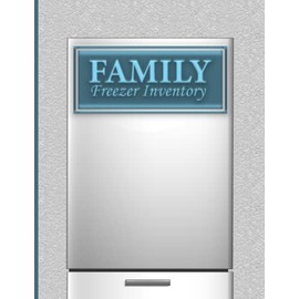 Family Freezer Inventory: Undated Family Refrigerator Storage Organizer Logbook Journal for Women