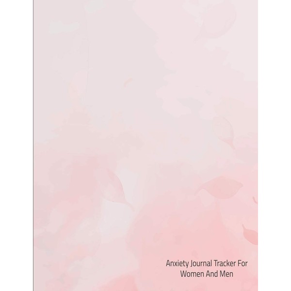 Anxiety Journal Tracker For Women And Men: Track Emotions, Depressions
