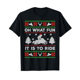 Oh what fun it's to ride ugly snowmobile Funny Christmas T-Shirt