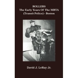 "Rollers" The Early Years Of The MBTA (Transit Police) - Boston