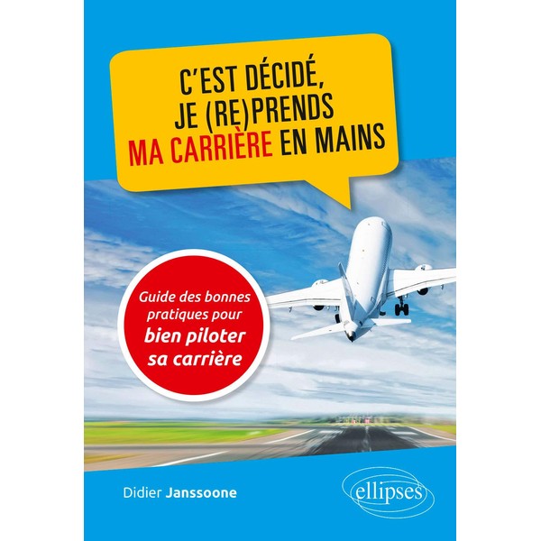 C'est décidé, je (re)prends ma carrière en mains - Guide