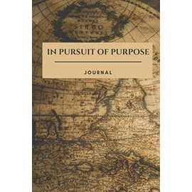 In Pursuit of Purpose Journal