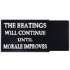 The Beatings Will Continue Patch Embroidered Applique Fastener Hook &
