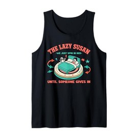The Lazy Susan We Just Spin In Bed Tank Top