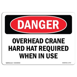 OSHA Danger Sign - Overhead Crane Hard Hat Required | Decal | Protect Your Business, Construction Site, Warehouse & Shop Area | Made in The USA