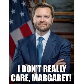 JD Vance I don't care Margaret Metal Fridge Magnet 3x4 7244