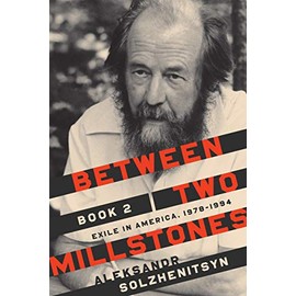 Between Two Millstones, Book 2: Exile in America, 1978â1994 (The Center for Ethics and Culture Solzhenitsyn Series)