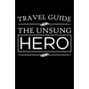 Travel Guide The Unsung Hero: Tour Guide Blank Lined Journal,