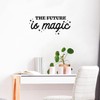 Vinyl Wall Art Decal - The Future is Magic -