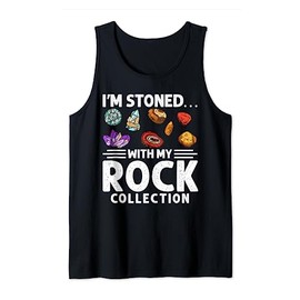 I'm Stoned With My Rock Collection Geologist Geode Hunter Tank Top