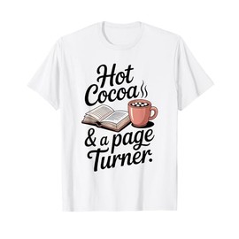 Hot Cocoa and a Page Turner Book Lovers Hot Chocolate T-Shirt