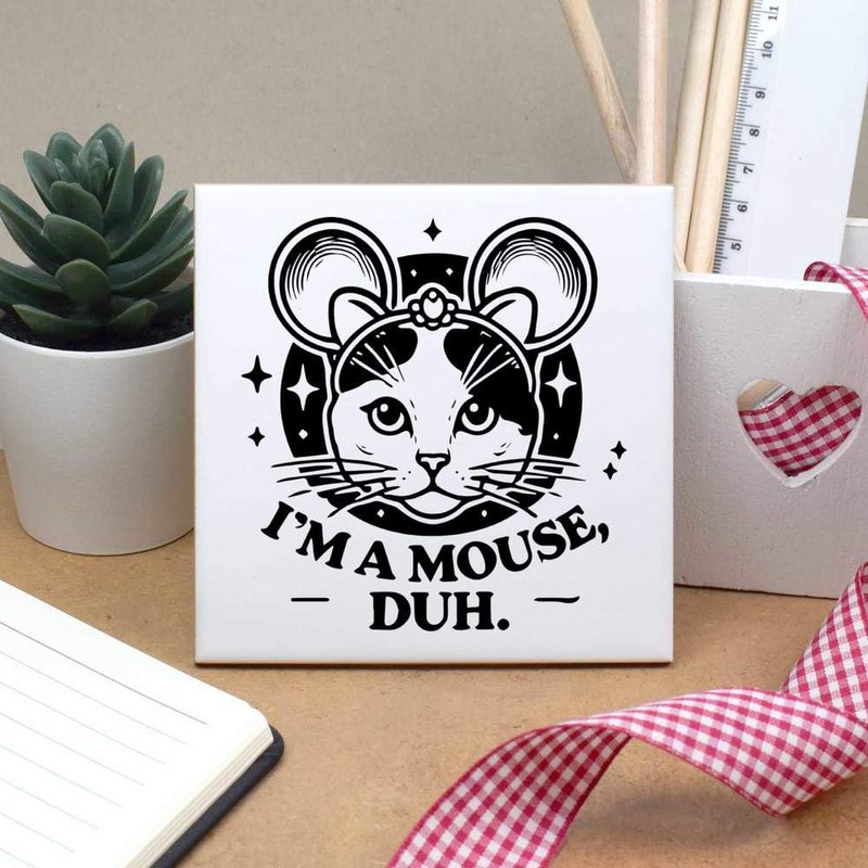 'I'm a Mouse Duh' 108mm Square Ceramic Tile (TD00027832)