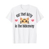 Eat That Kitty Island Love T-Shirt