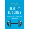 Healthy Buildings: How Indoor Spaces Drive Performance and Productivity