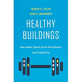 Healthy Buildings: How Indoor Spaces Drive Performance and Productivity
