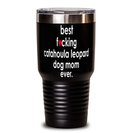 ODDITEES Funny Catahoula Leopard Dog Tumbler B3st F-cking Catahoula Leopard Dog Mom Ever 30oz Stainless Steel Black