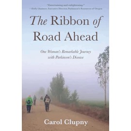 The Ribbon of Road Ahead: One Woman's Remarkable Journey with Parkinson's DIsease