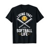 Living That Softball Life Funny Softball Player T-Shirt