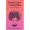 Bantu Knots & Butterflies: A Written Reflection