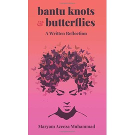 Bantu Knots & Butterflies: A Written Reflection