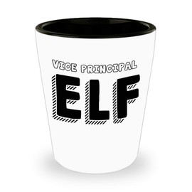 Funny Shot Glass Elf Gifts Ideas for Birthday or Christmas. Vice principal elf.