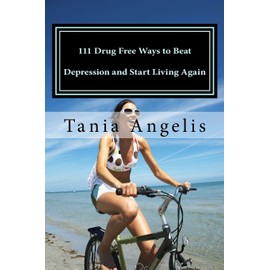 111 Drug Free Ways to Beat Depression and Start Living Again