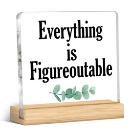 Inspirational Desk Sign Motivational Everything Is Figureoutable Acrylic Desk Decorative Sign Positive Home Office Decor