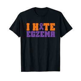 Eczema Awareness I Hate Eczema T-Shirt