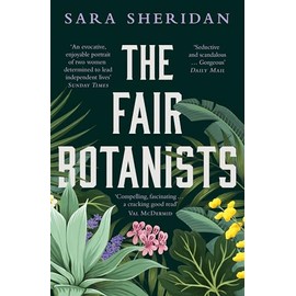 The Fair Botanists: The bewitching and fascinating Waterstones Scottish Book of the Year pick full of scandal and intrigue