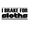 Custom Brother - I Brake for Sloths Car Laptop Wall