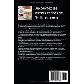  LES SECRETS CACHES DE L'HUILE DE COCO: Guide pratique des bienfaits et atouts de cette huile mystérieuse (French Edition)