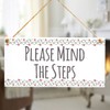 Please Mind The Steps - Functional Warning Notice Door Sign