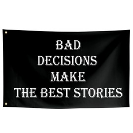 ToFlagify Bad Decisions Make The Best Stories Flag Funny Inspirational Motivational Cool Flags Banner 3x5 ft Room Guys College Dorm Bedroom Man Cave Girls Wall Decor Indoor Outdoor Black