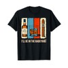 I'll Be In The Backyard T-Shirt