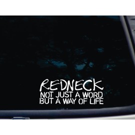 Redneck Not just a Word but a Way of Life - 8" x 3 1/4" Funny die Cut Vinyl Decal/Bumper Sticker for Windows, Cars, Trucks, Bumpers, Tool Boxes, Boats, laptops - virtually Any Hard, Smooth Surface
