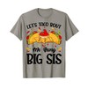 Let's Taco Bout Me Being Big Sis Funny Baby Announcement
