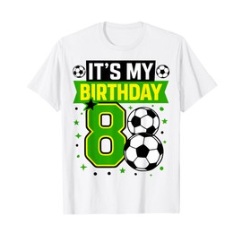 Birthday Boy Tees 8 Soccer Its My 8th Birthday Boys Soccer T-Shirt