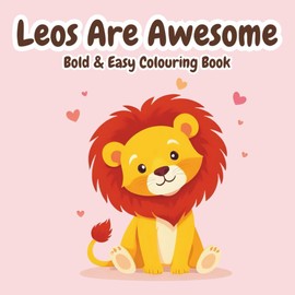 Leos Are Awesome: Bold & Easy Colouring Book