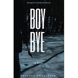 Boy, Bye: Sequel to Bye, Girl