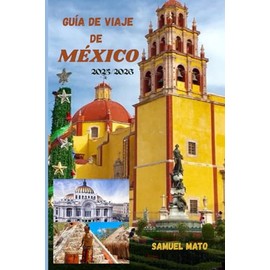 GUÍA DE VIAJE DE MÉXICO 2025/2026