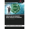 CIRCULAR ECONOMY, ZERO WASTE ECONOMY: From waste to raw material
