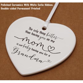 New Grandma Gift-The Only Thing Better Than Having You As My Mom-Baby Gift Shower-Pregnancy Announcement Gift,Baby Reveal Idea Ceramic Ornament Gift-Heart Shaped Sign Plaque Keepsake