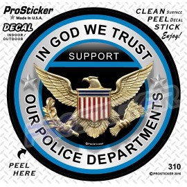 ProSticker 310 (One) 4" In God We Trust Support Our Police Department Decal