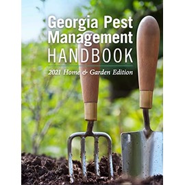 Georgia Pest Management Handbook: 2021 Home and Garden Edition