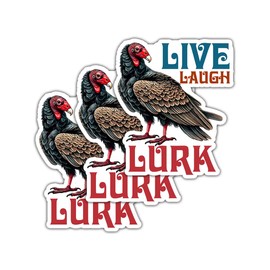 (3 Pcs) Live Laugh Lurk Sticker - Turkey Vulture Sticker for Animal Lover - Dark Humor - Buzzard Decal - Unique Vulture - Quirky Animal - Wildlife - Decal 3 Inch for Laptop Water Bottles