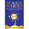 BE MADE WHOLE: The 5 Dimensions of Healing with daily