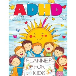 ADHD Planner for Kids: 2025 School Daily Tracker and Routine Chart - A Comprehensive Organizer to Help Students Manage Homework, Track Behavior and Monitor Symptoms Effectively