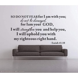 Encouraging Bible Verse Isaiah 41:10 Do Not Fear for I Am with You, Do Not Be Dismayed, for I Am Your God Wall Decal Sticker Vinyl Saying Art Christian Scripture