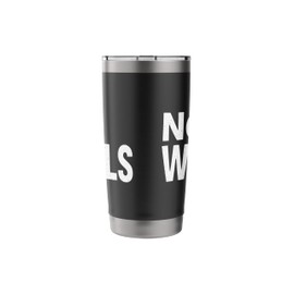 NOT WALLS Minimalist typography design Stainless Steel Insulated Tumbler
