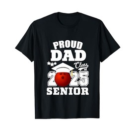 Senior 2025 Proud Dad of a Class Of 2025 Bowling Graduate T-Shirt